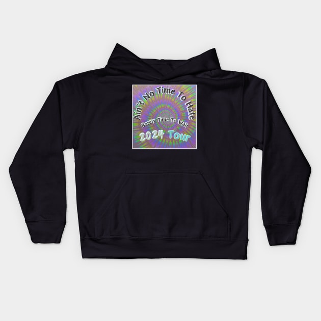 Grateful dead company jam band festival Uncle Johns Band Aint no Time to Hate tour 2024 Kids Hoodie by Aurora X